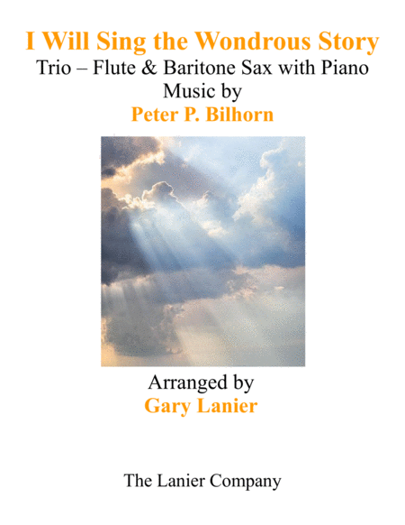 I Will Sing The Wondrous Story Trio Flute Baritone Sax With Piano And Parts Sheet Music