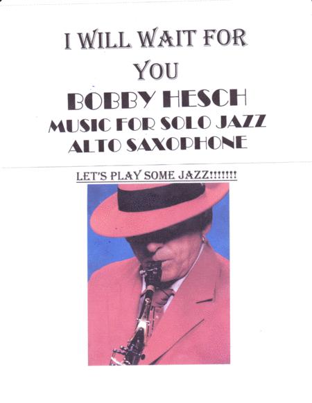 I Will Wait For You For Solo Jazz Alto Saxophone Sheet Music