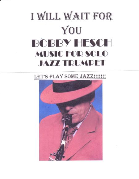 Free Sheet Music I Will Wait For You For Solo Jazz Trumpet