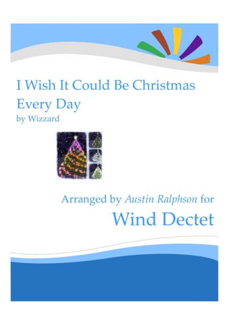 I Wish It Could Be Christmas Every Day Wind Dectet Double Wind Quintet Sheet Music