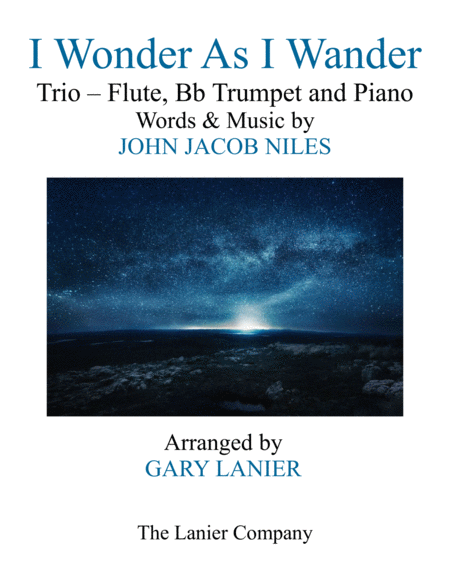 I Wonder As I Wander Trio Flute Bb Trumpet And Piano Score With Parts Sheet Music