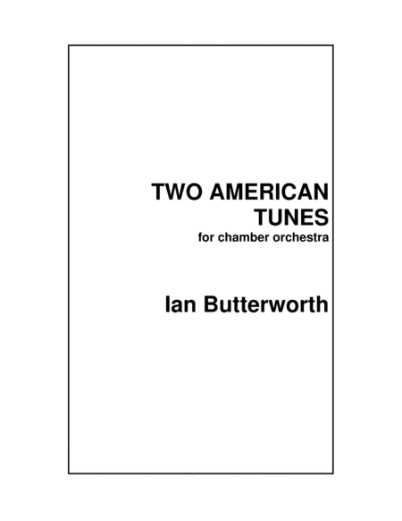 Ian Butterworth Two American Tunes For Chamber Orchestra Sheet Music