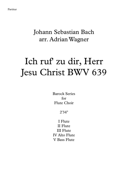 Ich Ruf Zu Dir Herr Jesu Christ Bwv 639 Js Bach Flute Choir Arr Adrian Wagner Sheet Music