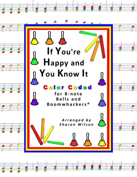 If You Re Happy And You Know It For 13 Note Bells And Boomwhackers With Color Coded Notes Sheet Music