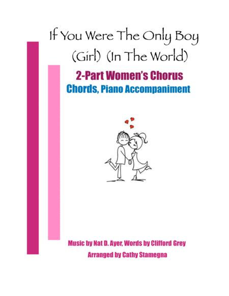 Free Sheet Music If You Were The Only Boy Girl In The World 2 Part Womens Chorus Chords Piano Accompaniment