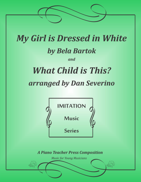 Free Sheet Music Imitation Solo My Girl Is Dressed In White And What Child Is This