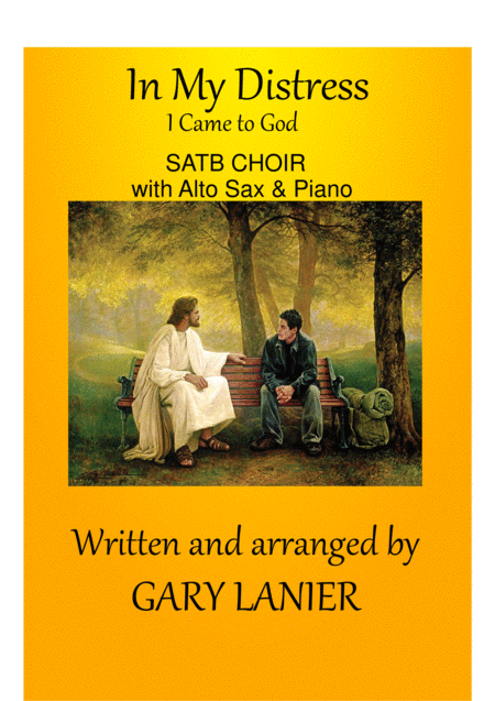 Free Sheet Music In My Distress Satb Choir With Alto Sax Piano