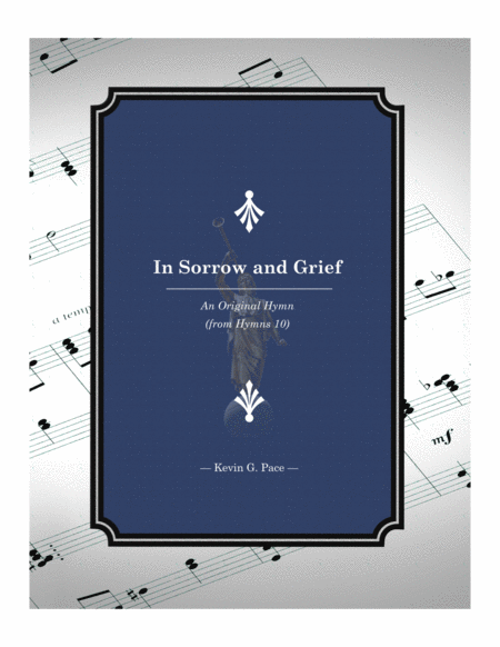 In Sorrow And Grief An Original Hymn For Satb Voices Sheet Music