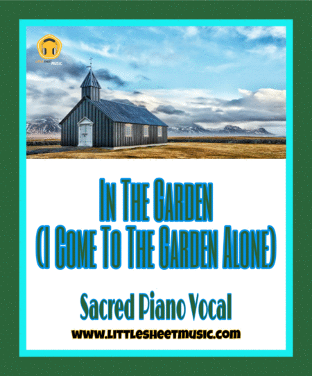 In The Garden I Come To The Garden Alone Sacred Piano Vocal Sheet Music
