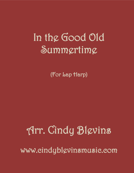 In The Good Old Summertime Arranged For Lap Harp From My Book Classic With A Side Of Nostalgia Lap Harp Version Sheet Music