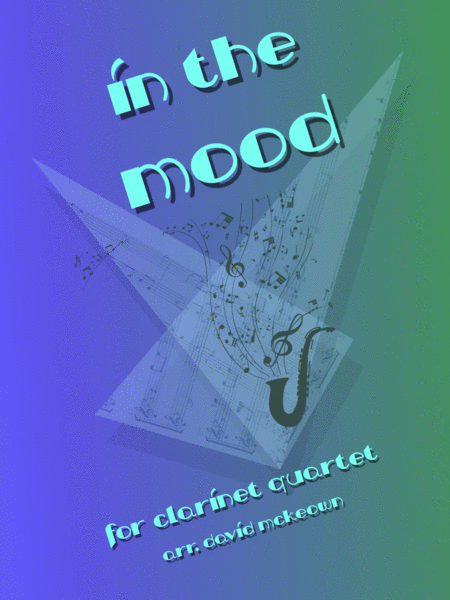 In The Mood For Clarinet Quartet Or Choir Sheet Music