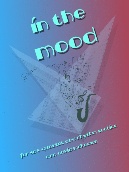 In The Mood For Sax Quartet Satb And Rhythm Section Sheet Music