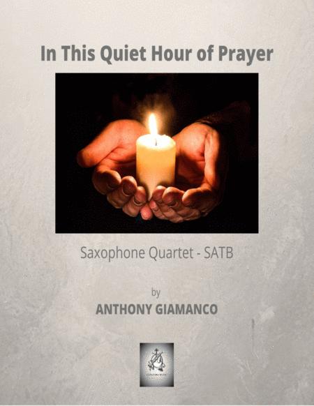 In This Quiet Hour Of Prayer Saxophone Quartet Satb Sheet Music