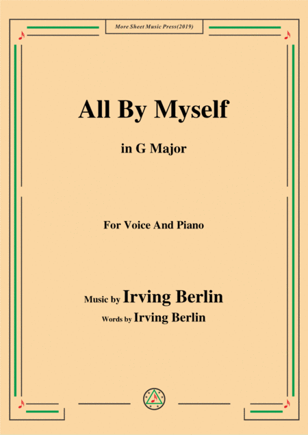 Irving Berlin All By Myself In G Major For Voice And Piano Sheet Music