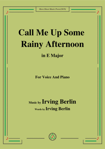 Irving Berlin Call Me Up Some Rainy Afternoon In E Major For Voice Piano Sheet Music