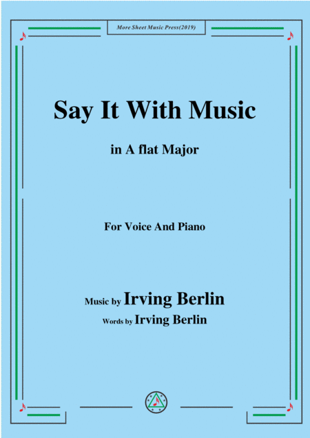 Irving Berlin Say It With Music In A Flat Major For Voice Piano Sheet Music