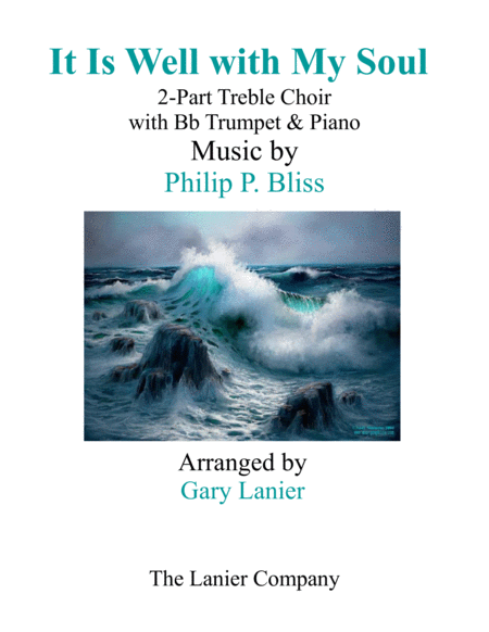 Free Sheet Music It Is Well With My Soul 2 Part Treble Voice Choir With Bb Trumpet Piano