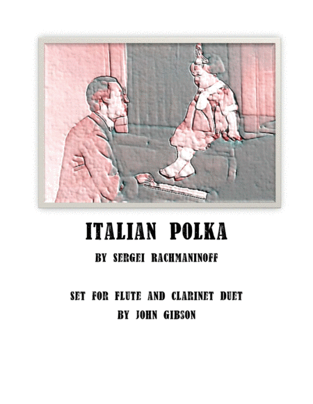 Free Sheet Music Italian Polka Set For Flute And Clarinet Duet
