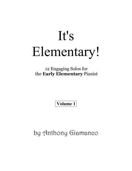 Its Elementary Vol 1 12 Engaging Solos For The Early Elementary Pianist Sheet Music