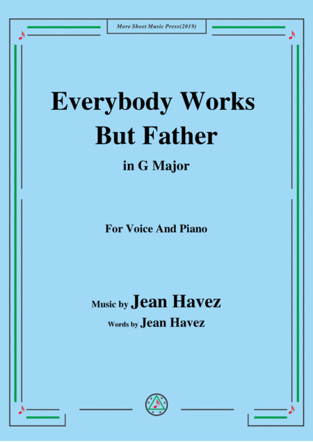 Jean Havez Everybody Works But Father In G Major For Voice And Piano Sheet Music