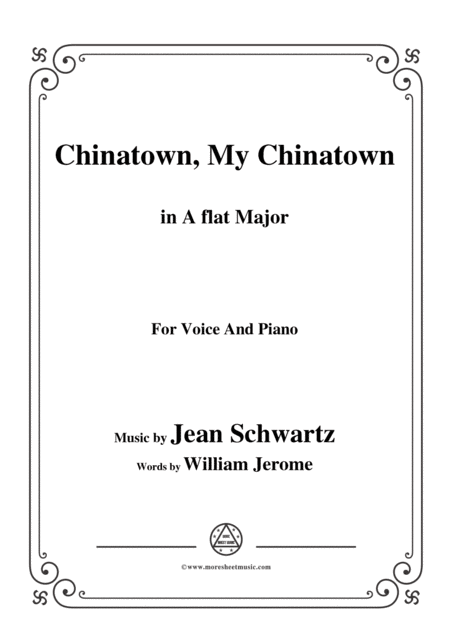 Jean Schwartz Chinatown My Chinatown In A Flat Major For Voice And Piano Sheet Music