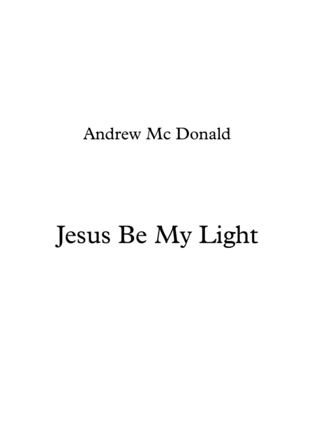 Jesus Be My Light Sheet Music