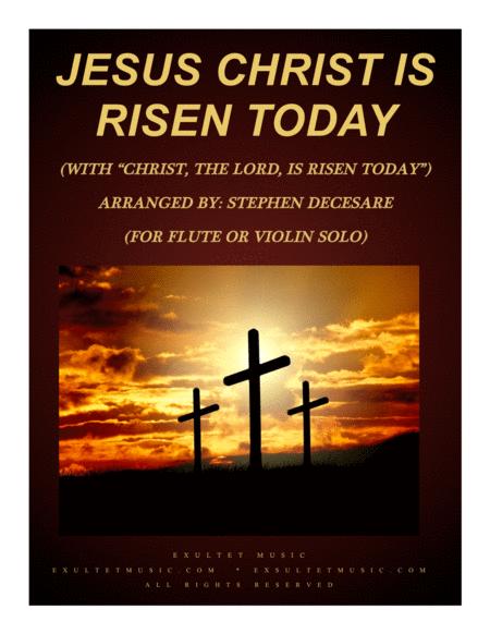 Jesus Christ Is Risen Today With Christ The Lord Is Risen Today For Flute Or Violin Solo And Piano Sheet Music