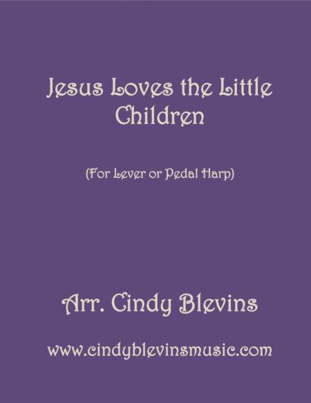 Free Sheet Music Jesus Loves The Little Children Arranged For Lever Or Pedal Harp From My Book 15 Hymns