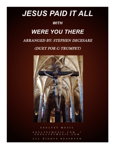 Free Sheet Music Jesus Paid It All With Were You There Duet For C Trumpet