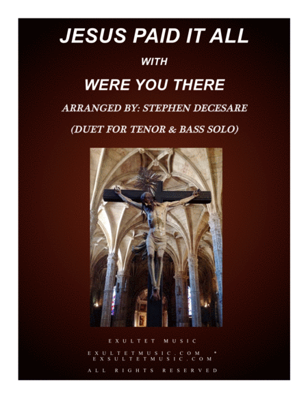 Jesus Paid It All With Were You There Duet For Tenor And Bass Solo Sheet Music