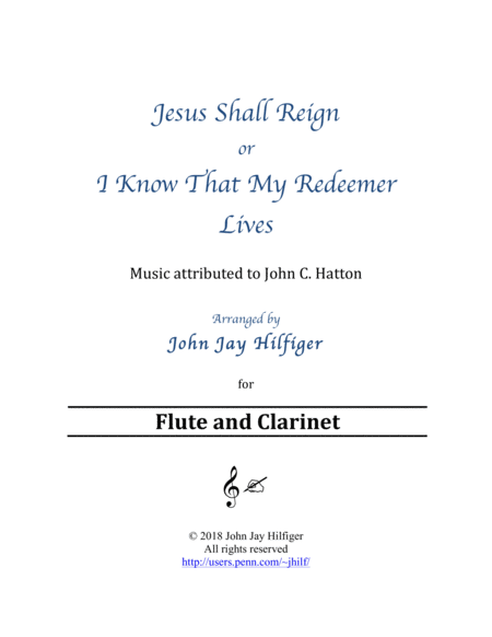 Jesus Shall Reign I Know That My Redeemer Lives For Flute And Clarinet Sheet Music