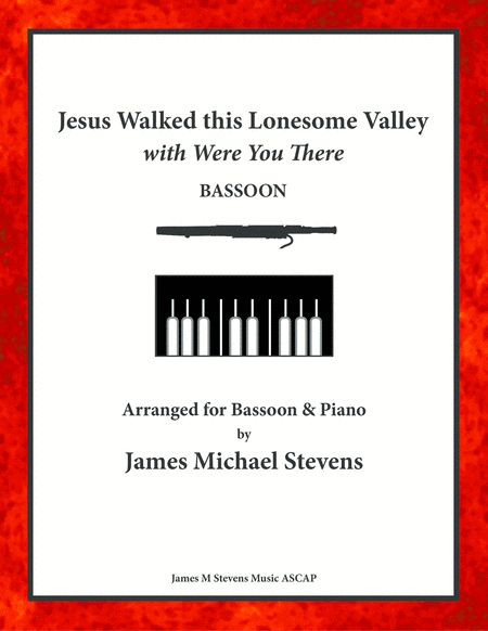 Jesus Walked This Lonesome Valley With Were You There Bassoon Piano Sheet Music