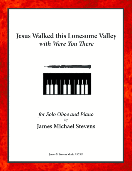 Jesus Walked This Lonesome Valley With Were You There Oboe Piano Sheet Music