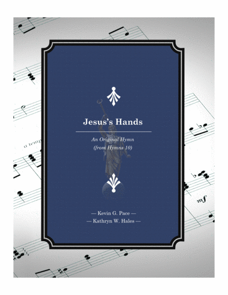 Free Sheet Music Jesuss Hands An Original Hymn For Satb Voices