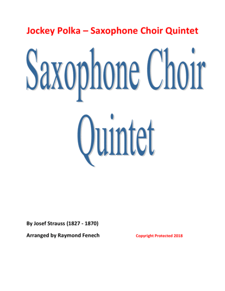 Free Sheet Music Jockey Polka Josef Strauss For Saxophone Choir Quintet Soprano Saxophone 2 Alto Saxophones Tenor Saxophone And Baritone Saxophone