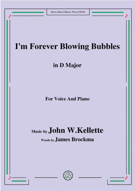 John W Kellette I M Forever Blowing Bubbles In D Major For Voice Piano Sheet Music