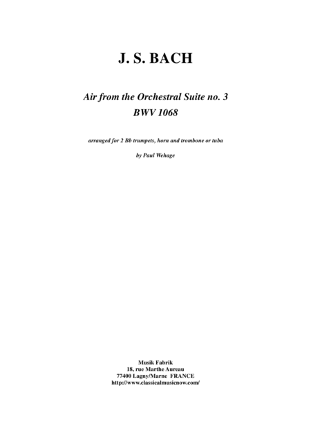 Free Sheet Music Js Bach Air From The Third Orchestral Suite Arranged For 2 Bb Trumpets F Horn And Trombone Tuba By Paul Wehage