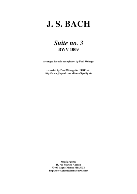 Js Bach Cello Suite No 3 Bwv 1009 Arranged For Solo Saxophone By Paul Wehage Sheet Music