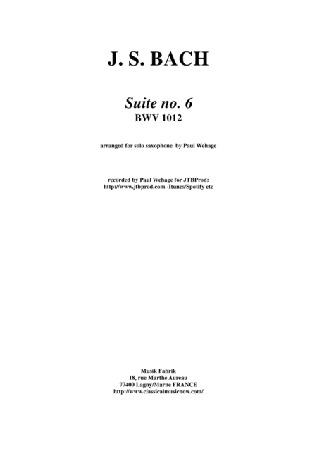 Js Bach Cello Suite No 6 Bwv 1012 Arranged For Solo Saxophone By Paul Wehage Sheet Music