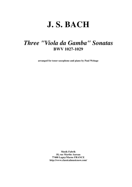 Free Sheet Music Js Bach Three Viola Da Gamba Sonatas Bwv 1027 1029 Arranged For Tenor Saxophone And Piano