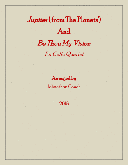 Free Sheet Music Jupiter From The Planets And Be Thou My Vision For Cello Quartet
