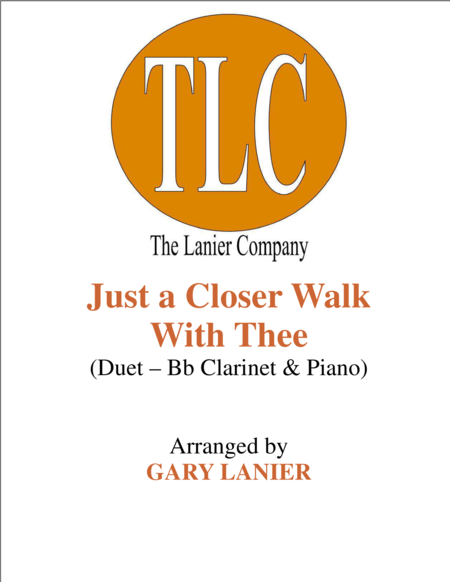 Free Sheet Music Just A Closer Walk With Thee Duet Bb Clarinet And Piano Score And Parts