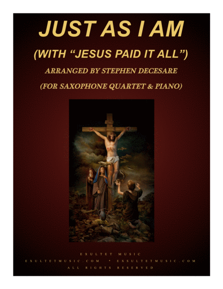 Free Sheet Music Just As I Am With Jesus Paid It All For Saxophone Quartet Piano