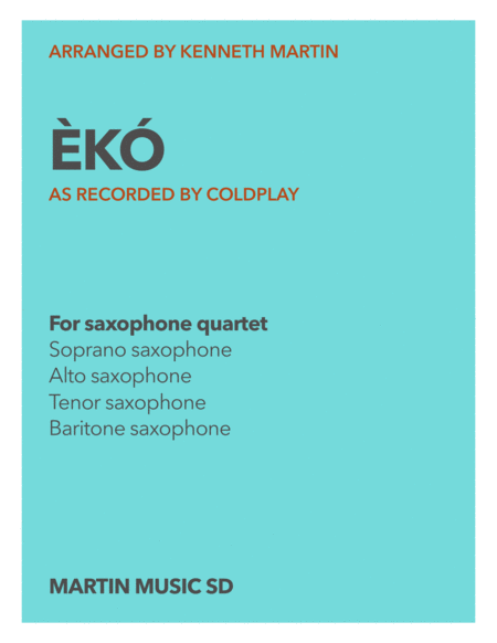 Free Sheet Music K Eko By Coldplay For Saxophone Quartet From Everyday Life