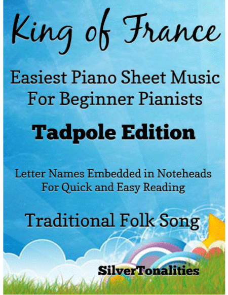 Free Sheet Music King Of France Easiest Piano Sheet Music For Beginner Pianists Tadpole Edition