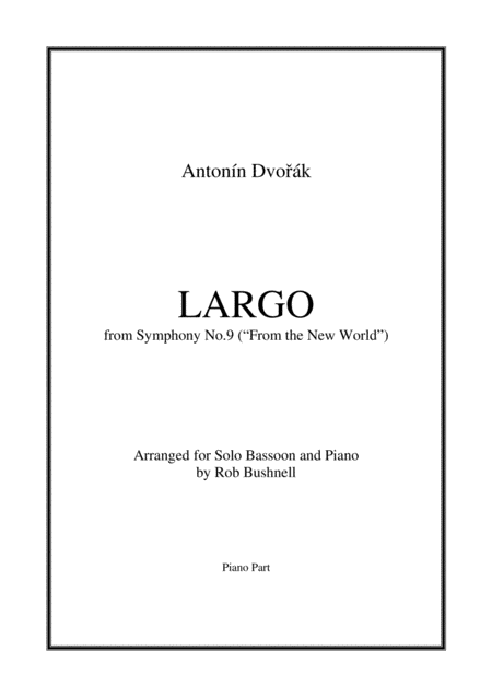 Free Sheet Music Largo From Symphony No 9 From The New World Dvorak Theme For Solo Bassoon And Piano
