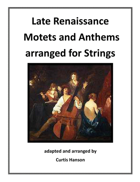 Free Sheet Music Late Renaissance Motets And Anthems Arranged For Strings