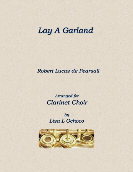 Lay A Garland For Clarinet Choir Sheet Music