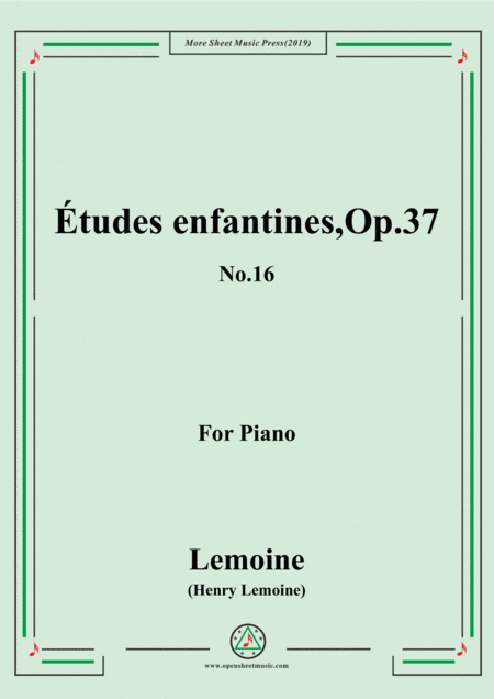 Free Sheet Music Lemoine Tudes Enfantines Etudes Op 37 No 16