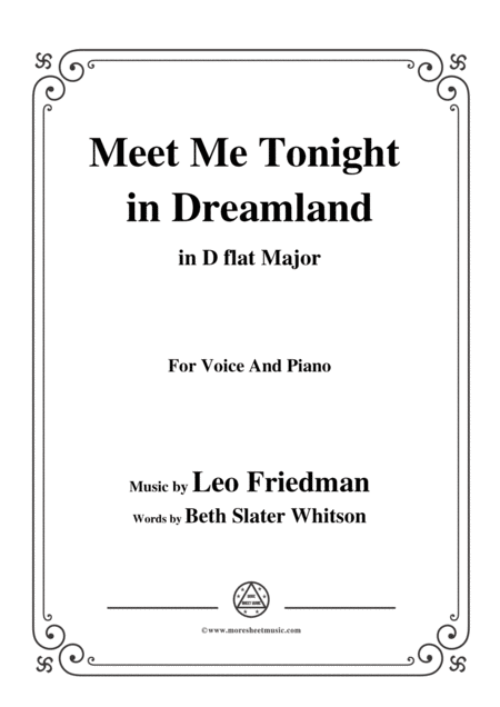 Free Sheet Music Leo Friedman Meet Me Tonight In Dreamland In D Flat Major For Voic Piano